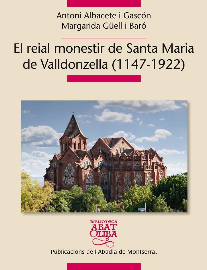 El reial monestir de Santa Maria de Valldonzella (1147-1922) | 9999900166712 | Albacete i Gascón, Antoni  / Güell i Baró, Margarida | Llibres de Companyia - Libros de segunda mano Barcelona