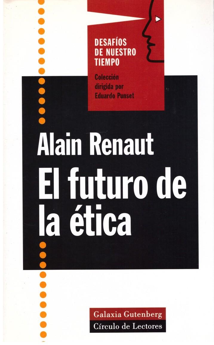 EL FUTURO DE LA ÉTICA | 9999900177848 | Renaut, Alain  | Llibres de Companyia - Libros de segunda mano Barcelona