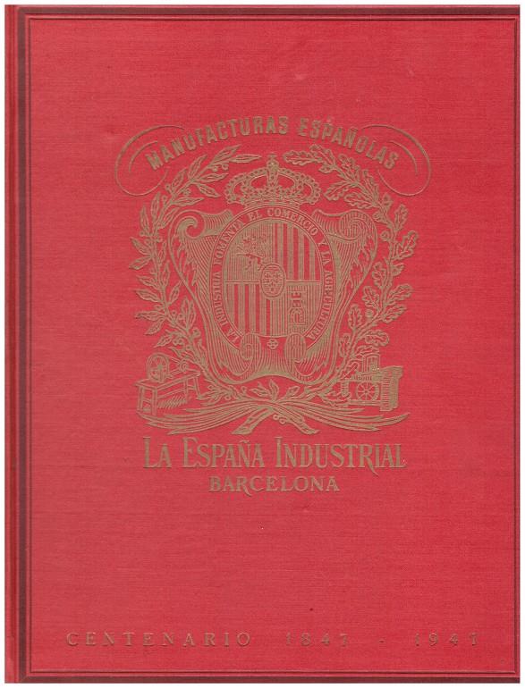 LA ESPAÑA INDUSTRIAL (1847-1947) | 9999900015874 | Llibres de Companyia - Libros de segunda mano Barcelona