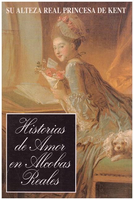 HISTORIAS DE AMOR EN ALCOBAS REALES | 9999900129403 | Princesa De Kent | Llibres de Companyia - Libros de segunda mano Barcelona