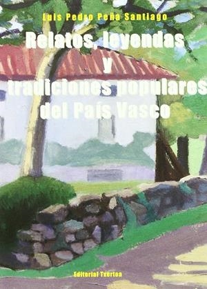 LEYENDAS Y TRADICIONES POPULARES DEL PAIS VASCO | 9999900171136 | PEÑA SANTIAGO, L.P. | Llibres de Companyia - Libros de segunda mano Barcelona