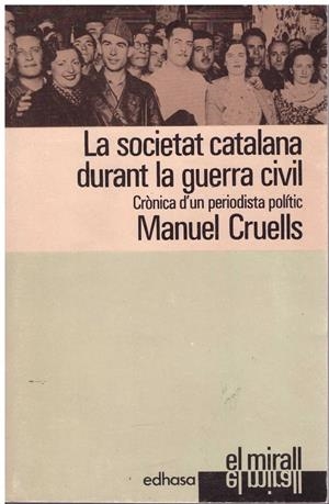 LA SOCIETAT CATALANA DURANT LA GUERRA CIVIL | 9999900182569 | Cruells, Manuel | Llibres de Companyia - Libros de segunda mano Barcelona