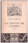 LA CIUTAT DE LLEIDA VOL I | 9999900223897 | Lladonosa, Josep | Llibres de Companyia - Libros de segunda mano Barcelona