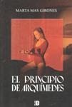 EL PRINCIPIO DE ARQUÍMEDES | 9999900223569 | MAs Girones, Marta | Llibres de Companyia - Libros de segunda mano Barcelona