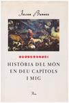HISTÒRIA DEL MÓN EN DEU CAPÍTOLS I MIG | 9999900167894 | Barnes, Julian | Llibres de Companyia - Libros de segunda mano Barcelona
