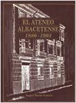 EL ATENEO ALBACETENSE 1880 - 1993 | 9999900234060 | Ñacle Garcia, Angel | Llibres de Companyia - Libros de segunda mano Barcelona