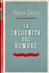 LA INCÓGNITA DEL HOMBRE | 9999900232851 | Carrel, Alexis | Llibres de Companyia - Libros de segunda mano Barcelona
