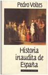 HISTORIA INAUDITA DE ESPAÑA. Tópico, falsedades y sandeces de nuestra crónica nacional | 9999900010800 | Voltes Bou, Pedro | Llibres de Companyia - Libros de segunda mano Barcelona