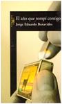 EL AÑO QUE ROMPÍ CONTIGO | 9999900151107 | Benavides, Jorge Eduardo | Llibres de Companyia - Libros de segunda mano Barcelona