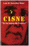 CISNE, ESPIA DE FRANCO | 9999900016802 | González - Mata, Luis Mª | Libros antiguos y de segunda mano con historia