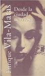 DESDE LA CIUDAD NERVIOSA | 9999900225921 | Vila-Matas, Enrique | Llibres de Companyia - Libros de segunda mano Barcelona
