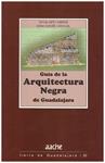 GUIA DE LA ARQUITECTURA NEGRA DE GUADALAJARA | 9999900217643 | Raberne, Nieto Tomas / Alegre, Carvajal Esteher | Llibres de Companyia - Libros de segunda mano Barcelona