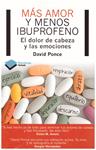 MÁS AMOR Y MENOS IBUPROFENO | 9999900189841 | Ponce, David | Llibres de Companyia - Libros de segunda mano Barcelona