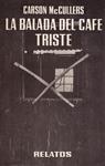LA BALADA DEL CAFE TRISTE Y OTROS RELATOS | 9999900223521 | McCullers, Carson | Llibres de Companyia - Libros de segunda mano Barcelona