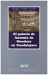 EL PALACIO DE ANTONIO DE MENDOZA EN GUADALAJARA | 9999900217667 | Herrera, Casado Antonio / Ortiz, Garcia Antonio | Llibres de Companyia - Libros de segunda mano Barcelona