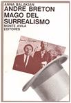 ANDRE BRETON MAGO DEL SURREALISMO | 9999900225143 | Balakian, Anna | Llibres de Companyia - Libros de segunda mano Barcelona