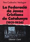LA FEDERACIÓ DE JOVES CRISTIANS DE CATALUNYA (1931-1936) | 9999900220452 | Codinachs i Verdaguer, Pere | Llibres de Companyia - Libros de segunda mano Barcelona