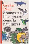 SEAMOS TAN INTELIGENTES COMO LA NATURALEZA | 9999900205114 | Pauli, Gunter | Llibres de Companyia - Libros de segunda mano Barcelona