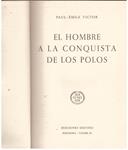 EL HOMBRE A LA CONQUISTA DE LOS POLOS | 9999900056150 | Paul - Émile, Victor | Llibres de Companyia - Libros de segunda mano Barcelona