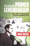 A LA CAZA DEL PRIMER LEHENDAKARI | 9999900239027 | Niebel, Ingo | Llibres de Companyia - Libros de segunda mano Barcelona