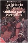 LA HISTORIA DE ESPAÑA CONTADA PARA ESCÉPTICOS | 9999900195279 | Eslava Galán, Juan | Llibres de Companyia - Libros de segunda mano Barcelona