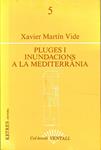 PLUGES I INUNDACIONS A LA MEDITERRANIA | 9999900162646 | Martin Vide, Xavier | Libros antiguos y de segunda mano con historia