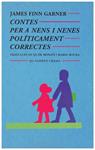 CONTES PER A NENS I NENES POLÍTICAMENT CORRECTES | 9999900226744 | Finn Garner, James | Llibres de Companyia - Libros de segunda mano Barcelona