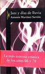 JAZZ Y DIAS DE LLUVIA. Memorias (y III) | 9999900026429 | Martinez Sarrión, Antonio | Libros antiguos y de segunda mano con historia