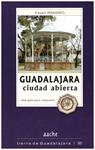 GUADALAJARA CIUDAD ABIERTA | 9999900217612 | Iruela, Sanz Manuel / Macias, Martin Francisco | Llibres de Companyia - Libros de segunda mano Barcelona