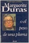 MARGUERITE DURAS O EL PESO DE UNA PLUMA | 9999900167689 | Lebelley, Fréderique | Llibres de Companyia - Libros de segunda mano Barcelona