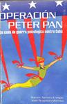 OPERACIÓN PETER PAN: Un caso de guerra psicológica contra Cuba | 9999900026047 | Torreira Crespo, Ramón; José Baudasán Marrawi | Libros antiguos y de segunda mano con historia