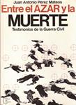 ENTRE EL AZAR Y LA MUERTE | 9999900130157 | Pérez Mateos, Juan Antonio | Llibres de Companyia - Libros de segunda mano Barcelona