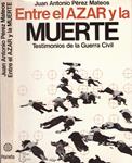 ENTRE EL AZAR Y LA MUERTE | 9999900130157 | Pérez Mateos, Juan Antonio | Llibres de Companyia - Libros de segunda mano Barcelona