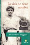 LA VIDA NO TIENE NOMBRE | 9999900128420 | Veloz Maggiolo, Marcio | Llibres de Companyia - Libros de segunda mano Barcelona