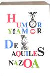 HUMOR Y AMOR DE AQUILES NAZOA | 9999900239805 | Nazoa, Aquiles | Llibres de Companyia - Libros de segunda mano Barcelona