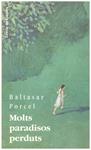 MOLTS PARADISOS PERDUTS | 9999900044003 | Porcel, Baltasar | Llibres de Companyia - Libros de segunda mano Barcelona