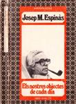 ELS NOSTRES OBJECTES DE CADA DIA | 9999900229806 | Espinàs, Josep Mª | Llibres de Companyia - Libros de segunda mano Barcelona