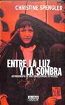 ENTRE LA LUZ Y LA SOMBRA | 9999900239058 | Spengler, Christine | Llibres de Companyia - Libros de segunda mano Barcelona