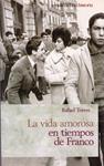 LA VIDA AMOROSA EN TIEMPOS DE FRANCO | 9999900128314 | Torres, Rafael | Llibres de Companyia - Libros de segunda mano Barcelona
