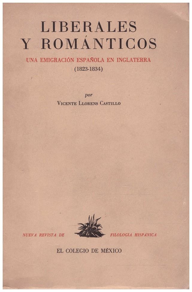 LIBERALES Y ROMÁNTICOS. Una emigración española en Inglaterra (1823-1834) | 9999900215205 | Llorens Castillo, Vicente | Llibres de Companyia - Libros de segunda mano Barcelona