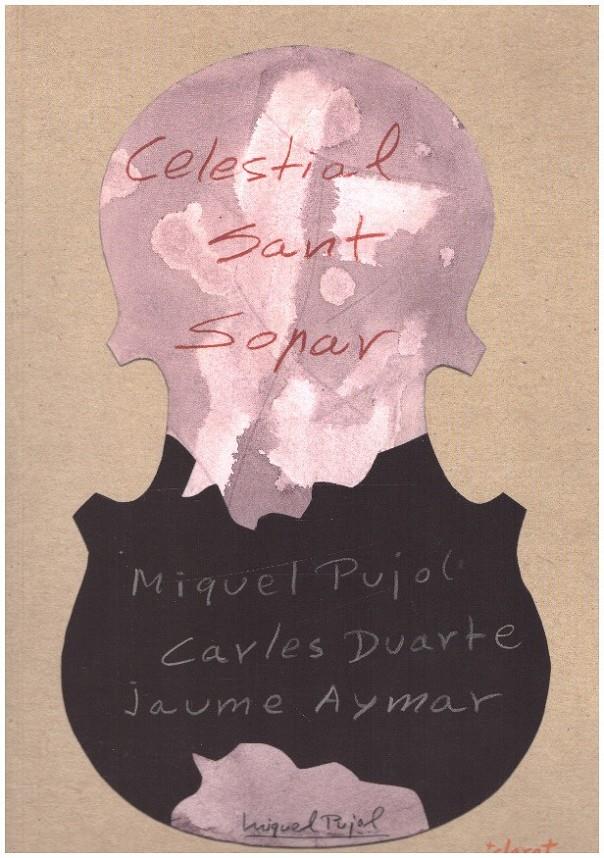 CELESTIAL SANT SOPAR | 9999900225600 | PUyol, Miquel / Duarte, Carles / Aymar, Jaume | Llibres de Companyia - Libros de segunda mano Barcelona