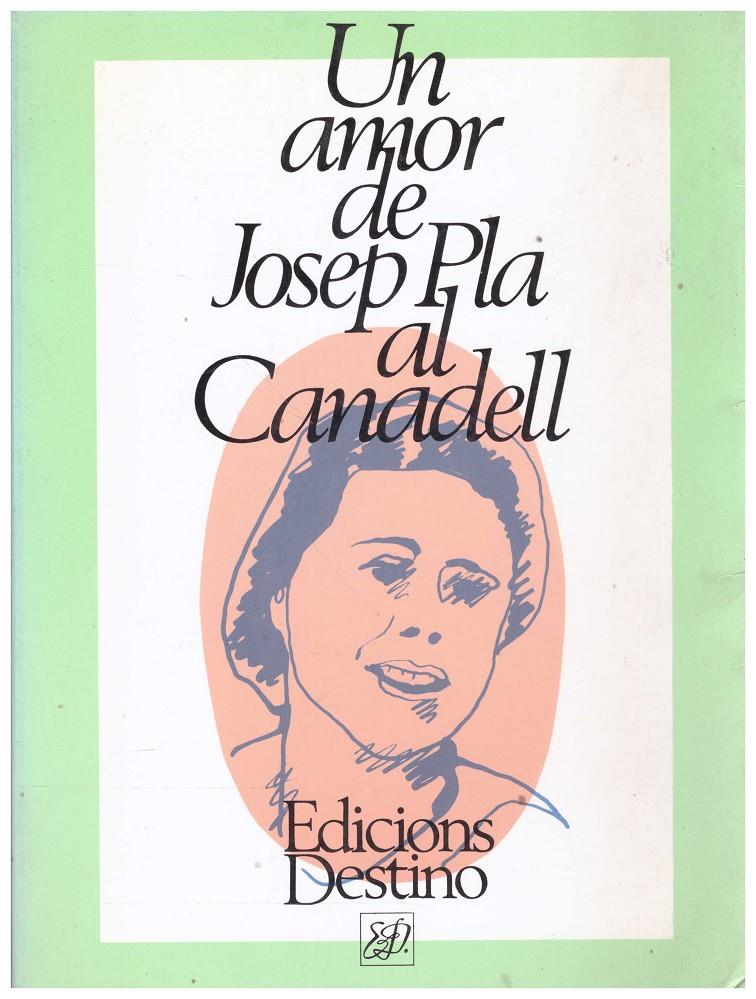 UN AMOR DE JOSEP PLA AL CANADELL | 9999900118391 | Pla, Josep | Llibres de Companyia - Libros de segunda mano Barcelona