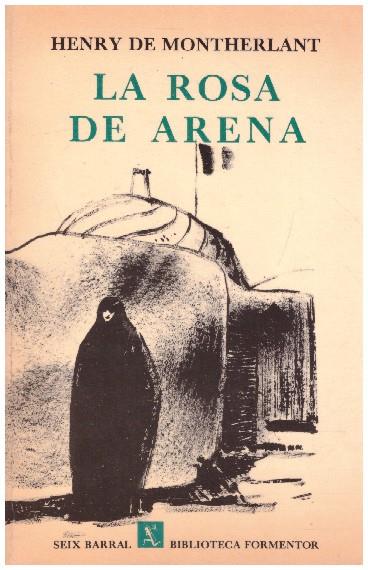 LA ROSA DE ARENA | 9999900232271 | Montherlant, Henry De | Llibres de Companyia - Libros de segunda mano Barcelona
