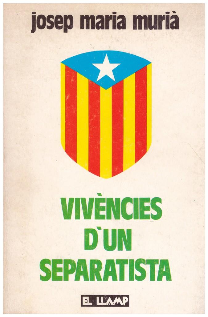 VIVÈNCIES D'UN SEPARATISTA | 9999900191639 | Murià, Josep Maria | Llibres de Companyia - Libros de segunda mano Barcelona