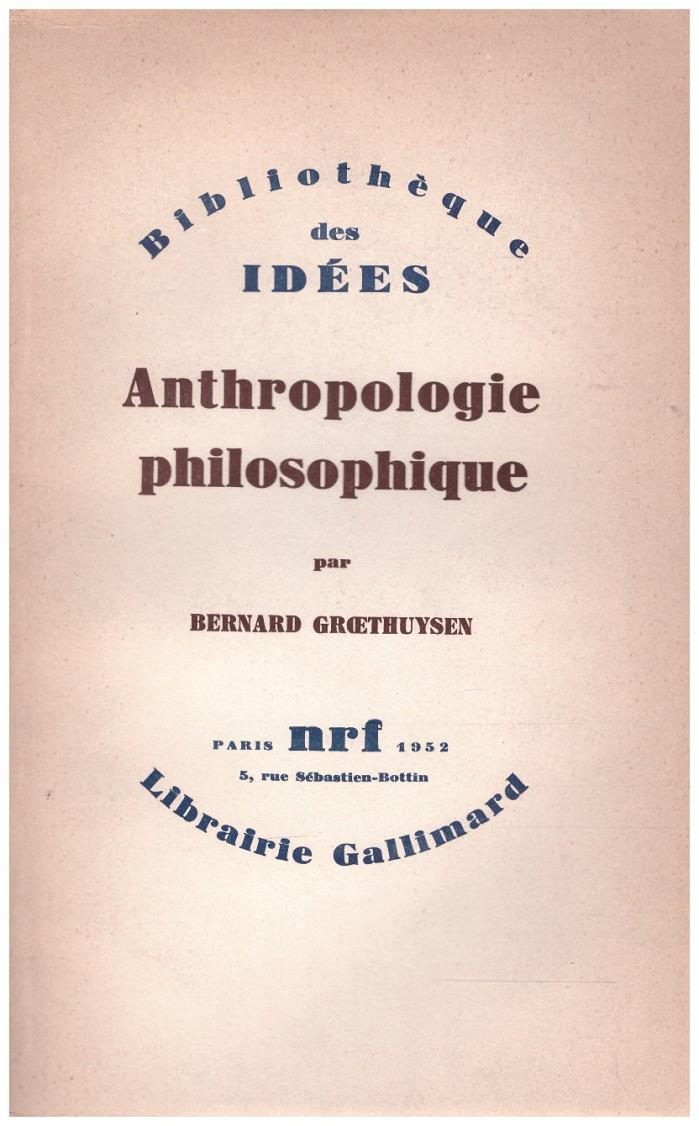 ANTHROPOLOGIE PHILOSOPHIQUE | 9999900217179 | Groethuysen, Bernard | Llibres de Companyia - Libros de segunda mano Barcelona