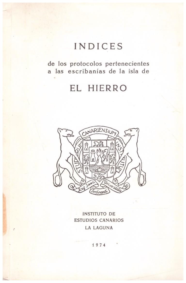 Indices De Los Protocolos Pertenecientes A Las Escribanias De La Isla De El Hierro | 9999900007046 | Llibres de Companyia - Libros de segunda mano Barcelona