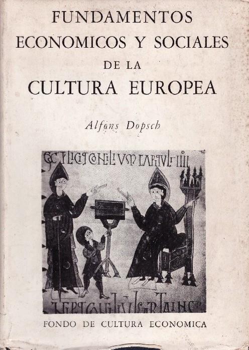 FUNDAMENTOS ECONOMICOS Y SOCIALES DE LA CULTURA EUROPEA | 9999900227291 | Dopsch, Alfons | Llibres de Companyia - Libros de segunda mano Barcelona