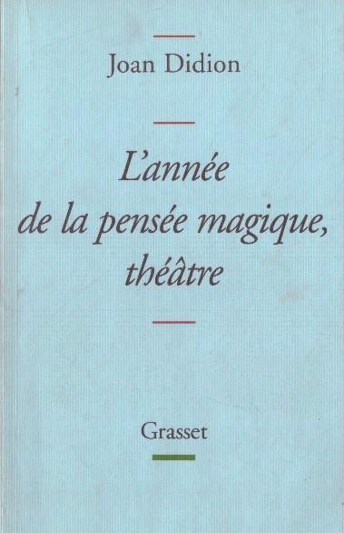 L'ANNÉE DE LA PENSÉE MAGIQUE, THÉÂTRE | 9999900230543 | Didion, Joan | Llibres de Companyia - Libros de segunda mano Barcelona