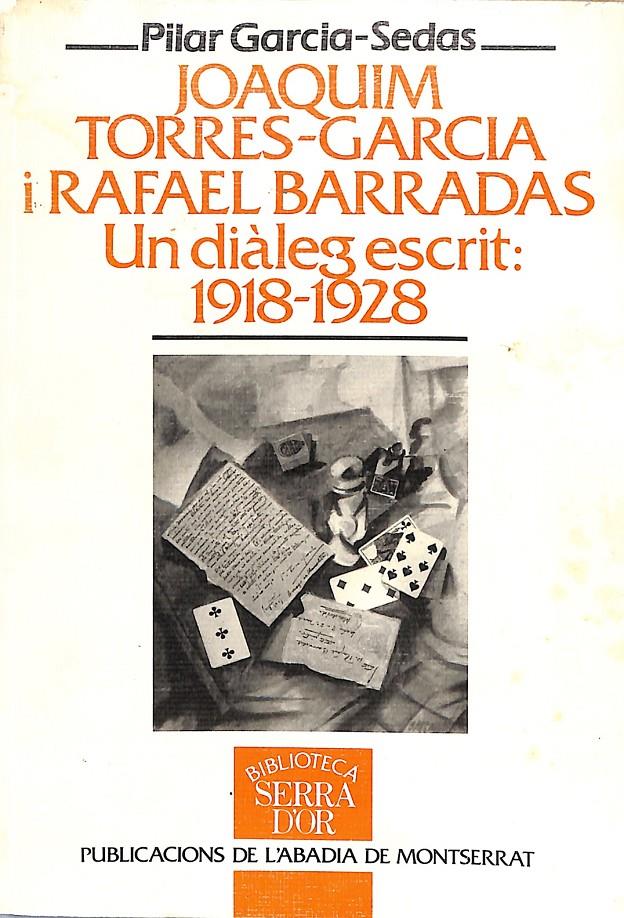 Joaquim Torres-Garcia i Rafael Barradas: Un diàleg escrit, 1918–1928 | 9999900241105 | Garcia-Sedas, Pilar | Libros antiguos y de segunda mano con historia