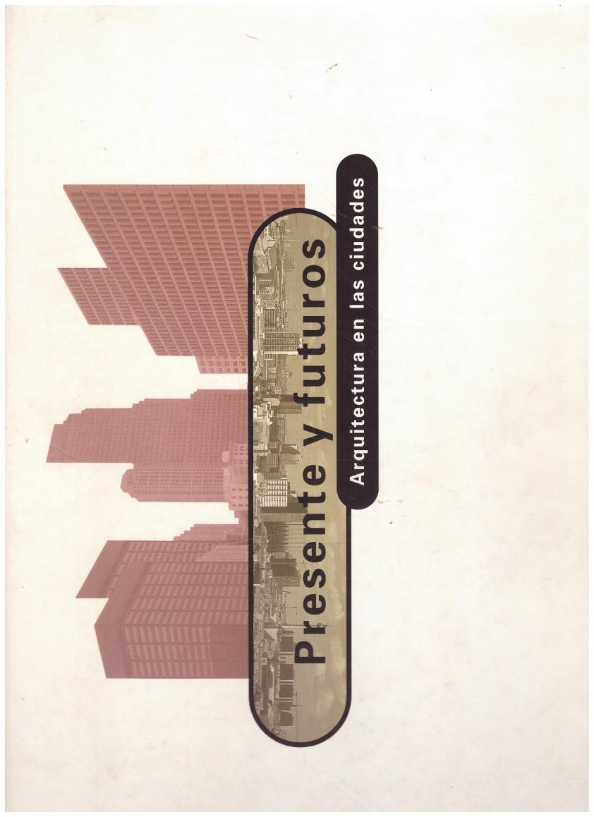PRESENTE Y  FUTUROS (ARQUITECTURA EN LAS CIUDADES) | 9999900217346 | Llibres de Companyia - Libros de segunda mano Barcelona